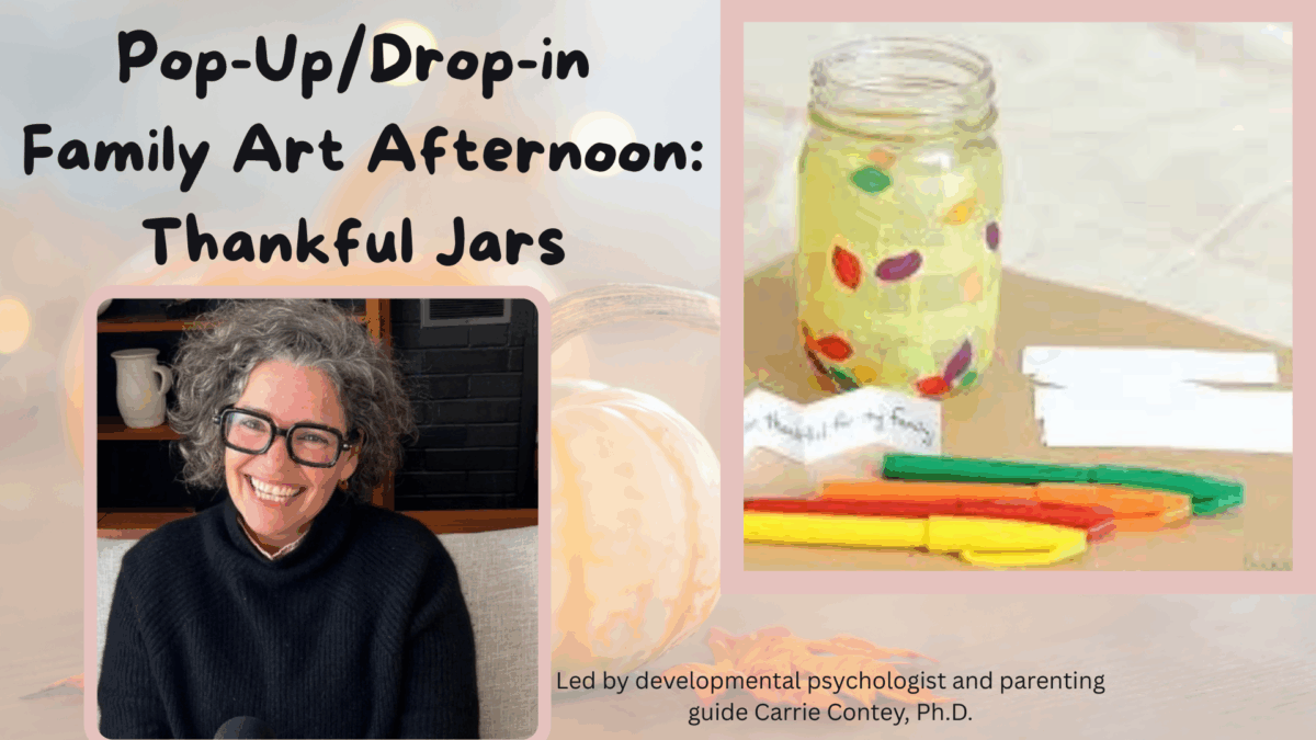 a flyer for pop up/drop in family art afternoon: thankful jars with a smiling woman wearing glasses on the left and a photo of a decorated jar, markers, and notes on the right. event led by dr. carrie contey.