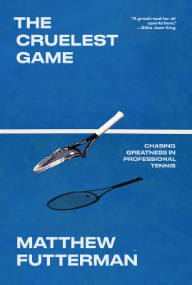 blue book cover titled the cruelest game by matthew futterman, featuring a broken tennis racket above its shadow and a quote from billie jean king in the top right corner.
