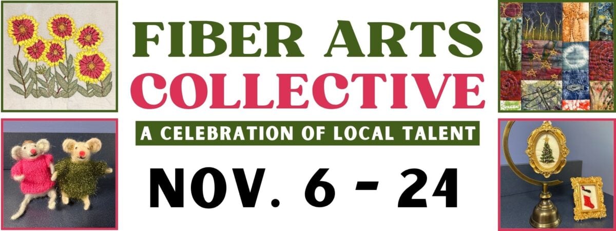 a promotional banner for the fiber arts collective event, featuring textile art images and text: “a celebration of local talent, nov. 6–24.” four fiber artworks are displayed in the corners.