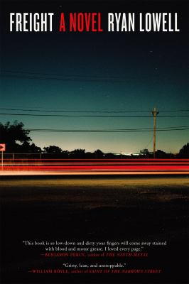 book cover for freight by ryan lowell, featuring a nighttime road scene with light trails and two review blurbs at the bottom.