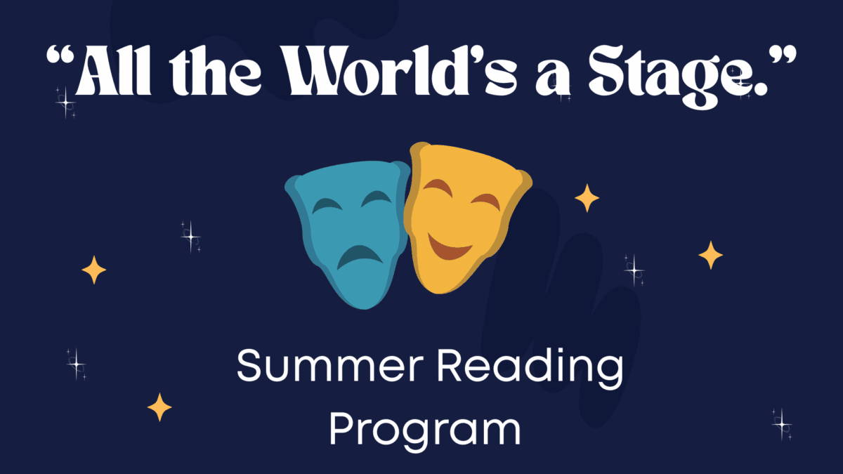 two theater masks, one sad and one happy, are centered below the quote “all the world’s a stage.” text below reads “summer reading program” on a dark blue background with stars.
