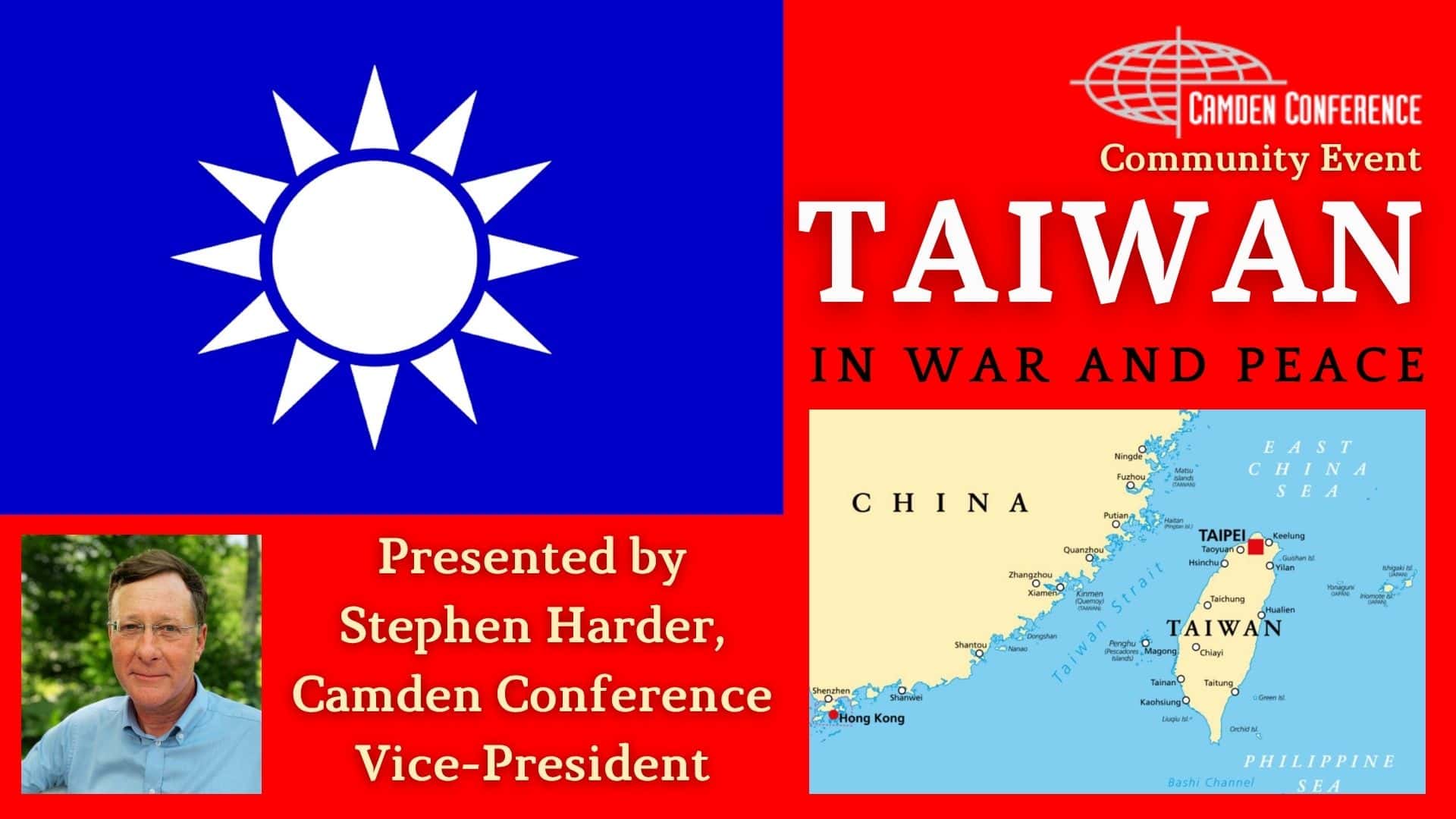 event poster with taiwan flag, map, and text: camden conference community event. taiwan in war and peace. presented by stephen harder, camden conference vice president. photo of stephen harder at bottom left.